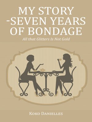 cover image of My Story -Seven Years of Bondage